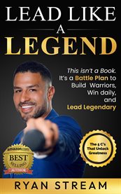 Lead Like a Legend : The 5 C's That Unlock Greatness cover image cdn