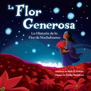 La Flor Generosa : La Historia De La Flor De Nochebuena cover image cdn