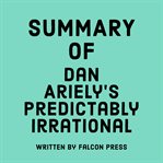 Summary of Dan Ariely's Predictably Irrational cover image cdn