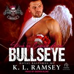Bullseye : Struck By Cupid's Arrow: Royal Bastards Mc: Huntsville Chapter cover image cdn