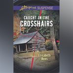 Caught in the Crosshairs cover image cdn