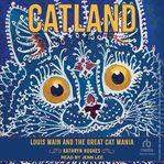 Catland : Louis Wain And The Great Cat Mania cover image cdn