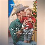 His Baby No Matter What cover image cdn