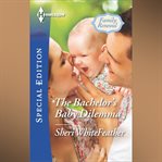 The Bachelor's Baby Dilemma cover image cdn