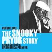 The Snooky Pryor Story - Volume One: Chicago Blues Harmonica Pioneer cover image cdn