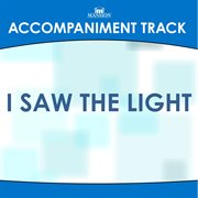 I Saw The Light (Accompaniment Track) cover image cdn