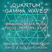 Quantum Gamma Waves - Binaural Beats Music - Focus - Memory - Study cover image cdn
