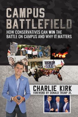 Campus battlefield : how conservatives can win the battle on campus and why it matters  cover image cdn