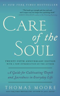 Care of the soul : a guide for cultivating depth and sacredness in everyday life  cover image cdn
