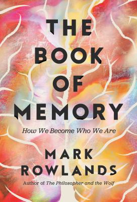 The book of memory : how we become who we are  cover image cdn