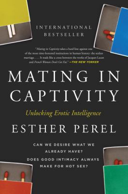 Mating in captivity : unlocking erotic intelligence  cover image cdn