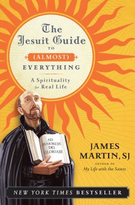 The Jesuit guide to (almost) everything : a spirituality for real life  cover image cdn