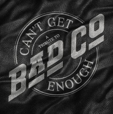 Can't get enough a tribute to Bad Co cover image cdn