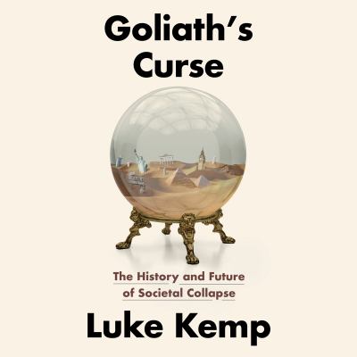 Goliath's Curse The History and Future of Societal Collapse  cover image cdn