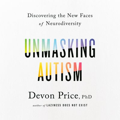 Unmasking Autism Discovering the New Faces of Neurodiversity  cover image cdn