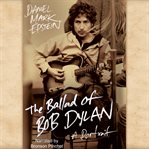 The Ballad of Bob Dylan : A Portrait cover image cdn