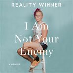 I Am Not Your Enemy : A Memoir cover image cdn