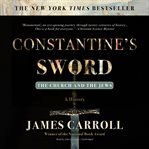 Constantine's Sword : The Church and the Jews-A History cover image cdn