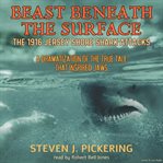 Beast Beneath the Surface, the 1916 Jersey Shore Shark Attacks cover image cdn