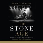 The Stone Age : Sixty Years of The Rolling Stones cover image cdn
