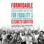 Formidable : American Women and the Fight for Equality, 1920 – 2020 cover image cdn