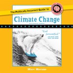 The Politically Incorrect Guide to Climate Change cover image cdn