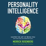 Personality Intelligence : Master the Art of Being You (For Your Sake and Everyone Else's) cover image cdn