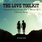 The Love Toolkit : Essential Knowledge For A Better & Lifelong Bong cover image cdn
