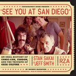 See You at San Diego : An Oral History of Comic-Con, Fandom, and the Triumph of Geek Culture cover image cdn