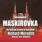 Maskirovka : The Russian Science Of Deception cover image cdn