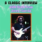 A Classic Interview With Rock Icon Jerry Garcia cover image cdn