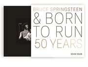 Bruce Springsteen and Born to Run : 50 Years cover image cdn