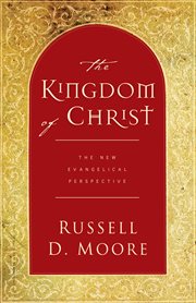 The Kingdom of Christ : The New Evangelical Perspective cover image cdn
