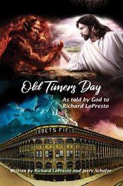 Old Timers Day : As Told By God To Richard Lopresto cover image cdn