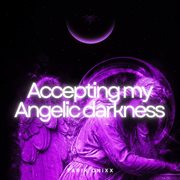 Accepting My Angelic Darkness cover image cdn