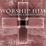Worship Him cover image cdn