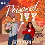 Poisoned Ivy : A Spicy College Romance With Secrets, Privilege, And A Forbidden Romance Spiraling Around A Cozy Cam cover image cdn