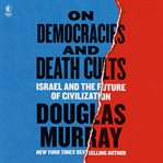 On Democracy and Death Cults : Israel And The Future Of Civilization cover image cdn