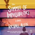 The Summer of Impossibilities cover image cdn