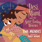 Desi, Mami, and the Never-Ending Worries cover image cdn