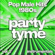 Pop Male Hits 1980S, Vol. 7 cover image cdn