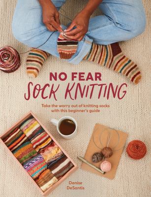 No fear sock knitting : take the worry out of knitting socks with this beginner's guide  cover image cdn