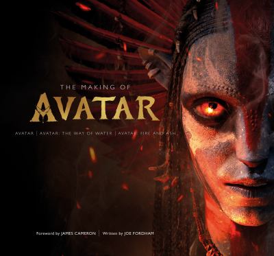 The Making of Avatar : Avatar, Avatar: the Way of Water, Avatar: Fire and Ash cover image cdn
