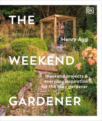 The Weekend Gardener : Weekend Projects and Everyday Inspiration for the Busy Gardener cover image cdn