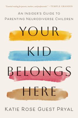 Your kid belongs here : an insider's guide to parenting neurodiverse children  cover image cdn