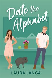 Date the Alphabet : A Fake Dating, He Falls First, Single Dad Sweet Romance cover image cdn