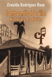 El Centro Dramático de las Villas. Historia y tradición cover image cdn