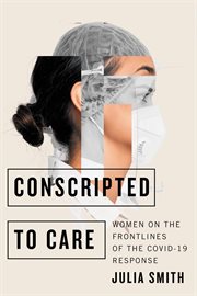 Conscripted to Care : Women on the Frontlines of the COVID-19 Response cover image cdn