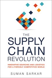 The Supply Chain Revolution : Innovative Sourcing and Logistics for a Fiercely Competitive World cover image cdn