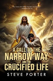 A Call to the Narrow Way and the Crucified Life cover image cdn